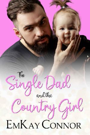 [That Girl and the Single Dad 01] • The Single Dad and the Country Girl (That Girl and the Single Dad Book 1)